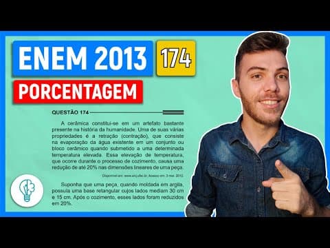 Thumbnail da aula: 🛑174 Enem 2013 - PORCENTAGEM - A cerâmica constitui-se em um artefato bastante presente na história