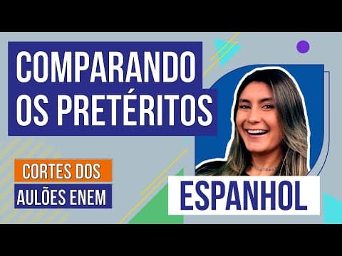 Thumbnail da aula: COMPARANDO OS PRETÉRITOS | Cortes dos Aulões do Enem | Espanhol | Gabriela Marçal Nunes