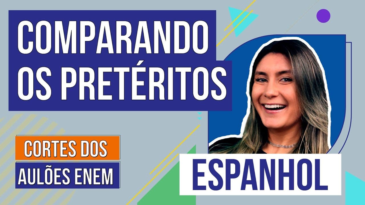 Thumbnail: COMPARANDO OS PRETÉRITOS | Cortes dos Aulões do Enem | Espanhol | Gabriela Marçal Nunes