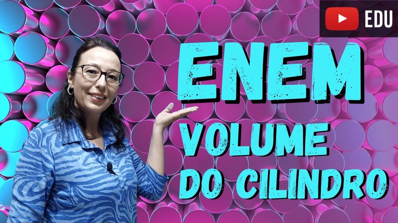Thumbnail: ENEM - Volume do Cilindro - Geometria Espacial - Professora Angela Matemática