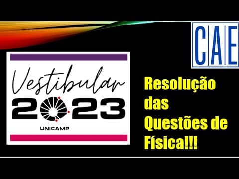 Thumbnail da aula: UNICAMP 2023 - Resolução das questões de Física!!!