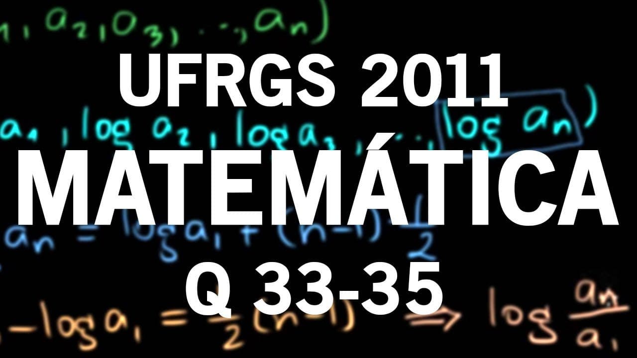 Thumbnail: Correção UFRGS 2011 Matemática questões 33, 34 e 35