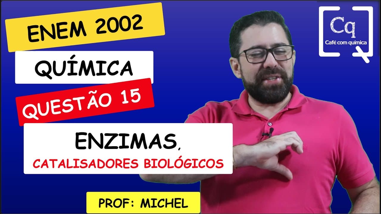 Thumbnail: ENZIMAS - CATALISADORES BIOLÓGICOS - ENEM 2022 Q 15
