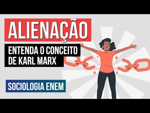 Thumbnail da aula: ALIENAÇÃO: entenda o conceito de Karl Marx | Sociologia para o Enem | Fábio Luís Pereira