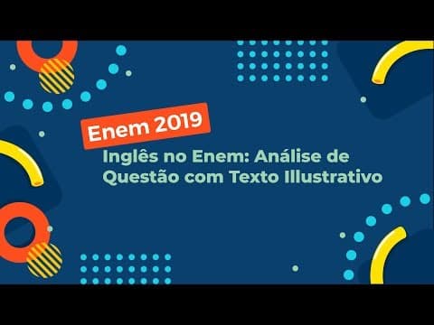 Thumbnail da aula: Inglês no Enem: Análise de Questão com Texto Ilustrativo - Brasil Escola