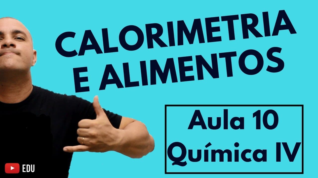Thumbnail: ESTEQUIOMETRIA: Calorimetria e Energia Fornecida pelos Alimentos | Aula 10 (Química IV)