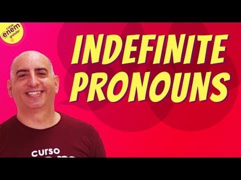 Thumbnail da aula: INDEFINITE PRONOUNS | Resumo de Inglês para o Enem