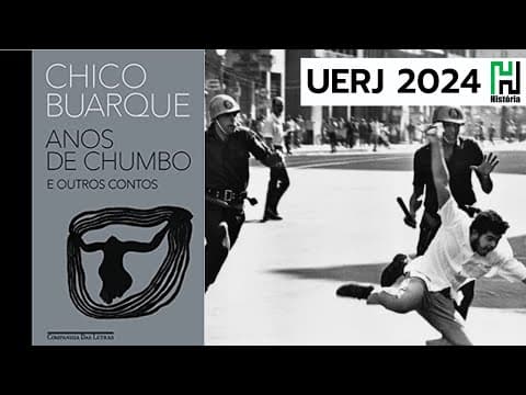 Thumbnail da aula: UERJ 2024 | Análise do Conto: Anos de Chumbo, de Chico Buarque | Exame de Qualificação | História