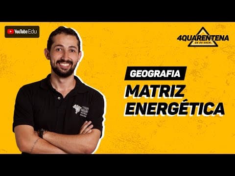 Thumbnail da aula: QUARENTENA: Matriz Energética | Geografia