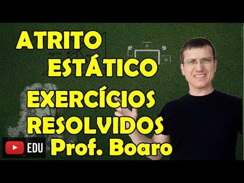 Thumbnail da aula: ATRITO ESTÁTICO - APLICAÇÕES DAS LEIS DE NEWTON - EXERCÍCIOS - AULA 10 - Prof  Boaro ILIMIT