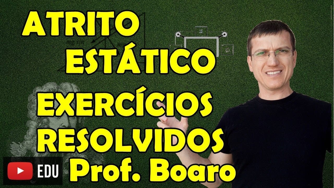 Thumbnail: ATRITO ESTÁTICO - APLICAÇÕES DAS LEIS DE NEWTON - EXERCÍCIOS - AULA 10 - Prof  Boaro ILIMIT