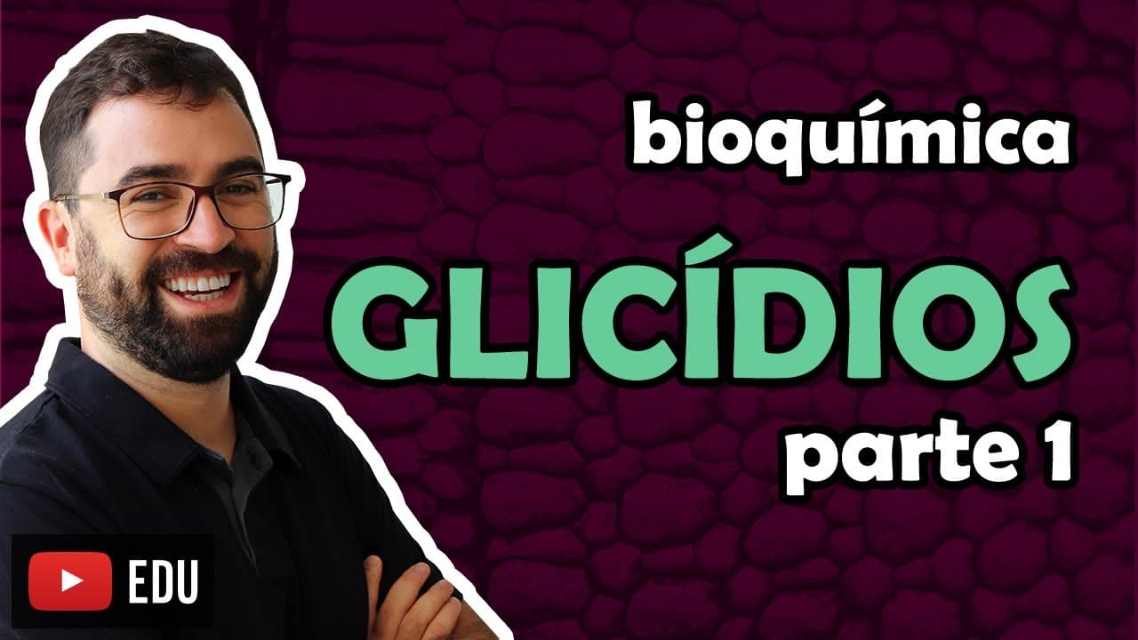 Thumbnail: Glicídios ou Carboidratos - parte 1 (Bioquímica) - Aula 04 - Módulo I: Biologia Celular | Prof. Gui