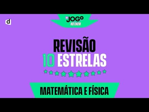 Thumbnail da aula: REVISÃO 10 ESTRELAS: MATEMÁTICA E FÍSICA | TOP CONTEÚDOS PARA O ENEM 2022