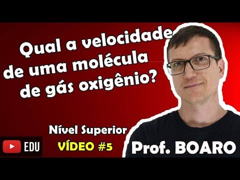 Thumbnail da aula: Qual a velocidade das moléculas de OXIGÊNIO numa porção de gás?? Aprofundamento (Nível Superior)