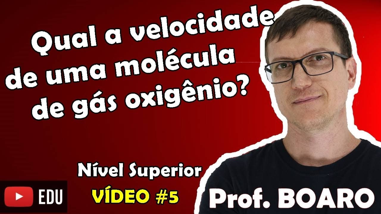 Thumbnail: Qual a velocidade das moléculas de OXIGÊNIO numa porção de gás?? Aprofundamento (Nível Superior)