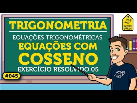 Thumbnail da aula: Equação Trigonométrica com Cosseno: Exemplo 05  | Trigonometria