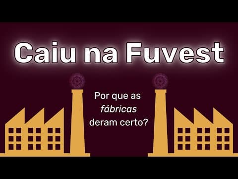 Thumbnail da aula: O sucesso das fábricas: Sociologia na FUVEST