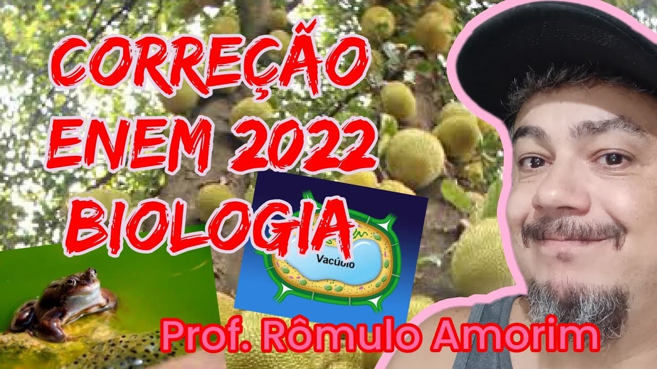 Thumbnail: CORREÇÃO ENEM 2022 - BIOLOGIA - PARTE 1