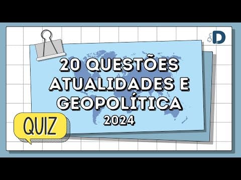 Thumbnail da aula: 20 Questões Atualidades e Geopolítica 2024 - Aprenda se divertindo!