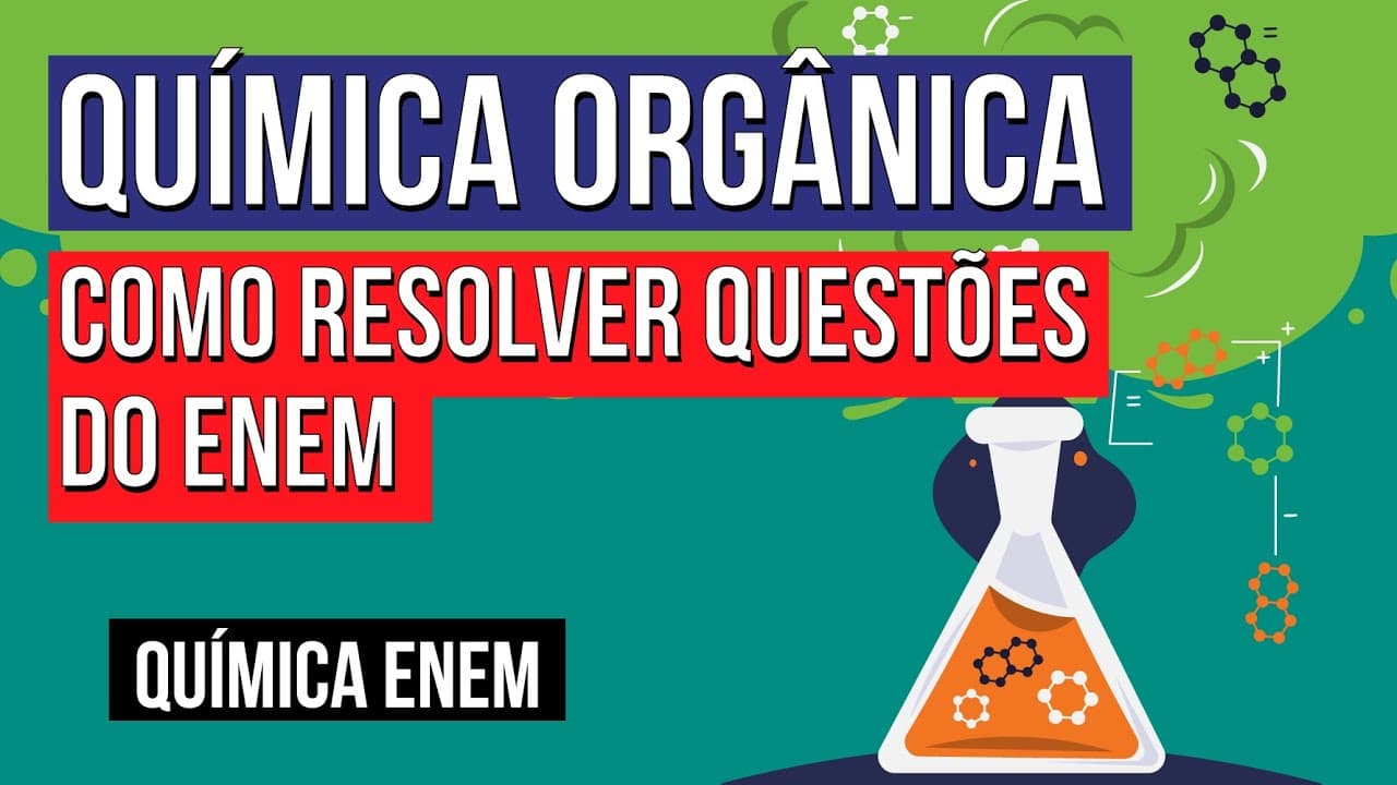 Thumbnail: QUÍMICA ORGÂNICA: como resolver questões do Enem | Química para o Enem | Larissa Sousa Campos
