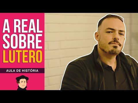 Thumbnail da aula: MARTINHO LUTERO | O Monge que Desafiou o Papa | REFORMA PROTESTANTE