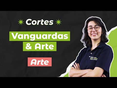 Thumbnail da aula: CORTES DOS AULÕES ENEM 2025: Vanguardas & Arte Contemporânea | Artes para o Enem | Mariane Martins