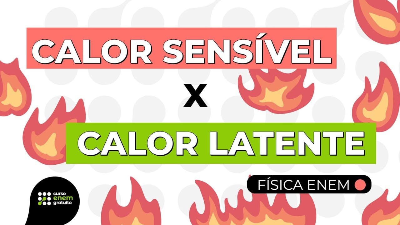 Thumbnail: DIFERENÇAS ENTRE CALOR SENSÍVEL X CALOR LATENTE | Física para o Enem | Flaverson Batista