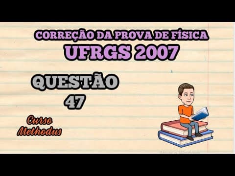 Thumbnail da aula: 47 de 2007 da prova de física da UFRGS - Considere as seguintes afirmações a respeito de ondas