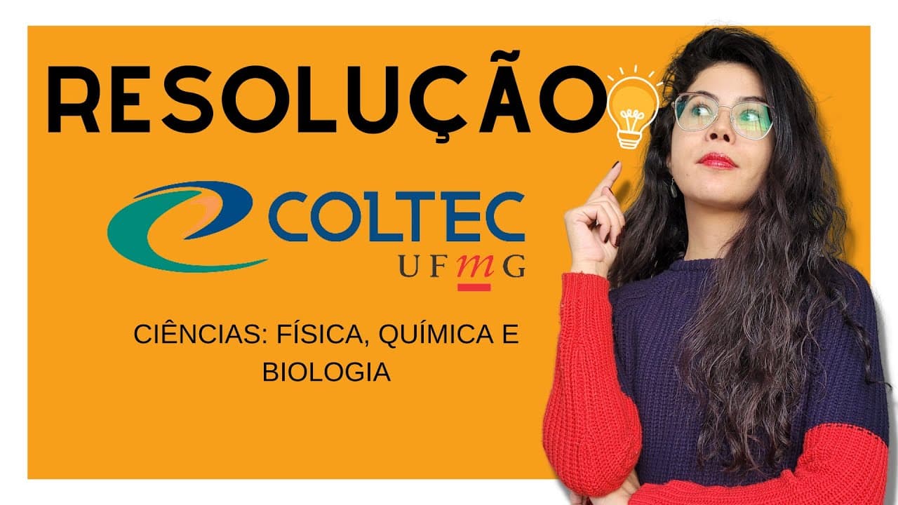 Thumbnail: Resolução CIÊNCIAS COLTEC 2024: Física, Química e Biologia