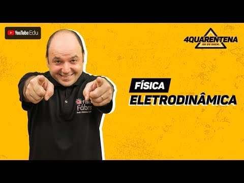 Thumbnail da aula: QUARENTENA: Eletrodinâmica | Física