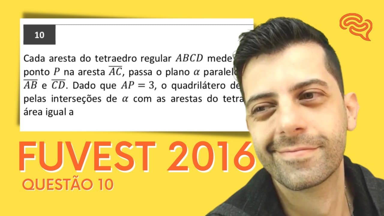 Thumbnail: FUVEST 2016 - Q10 - Cada aresta do tetraedro regular ABCD mede 10. Por um ponto P na aresta AC