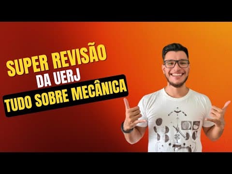 Thumbnail da aula: REVISÃO SOBRE MECÂNICA UERJ - UERJ 2022