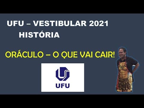 Thumbnail da aula: Vestibular UFU 2021 - História - O que cai!