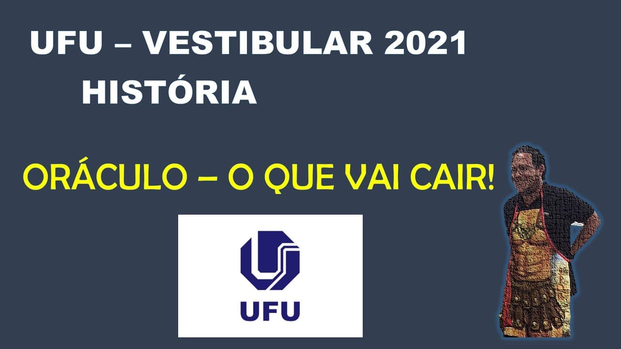 Thumbnail: Vestibular UFU 2021 - História - O que cai!