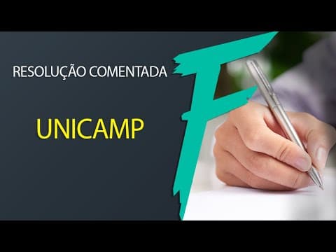 Thumbnail da aula: FOCO NO VESTIBULAR - QUESTÃO  UNICAMP 2019