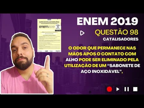 Thumbnail da aula: ENEM 2019 - O odor que permanece nas mãos após o contato com alho pode ser eliminado