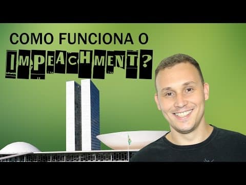 Thumbnail da aula: Como funciona o Impeachment?