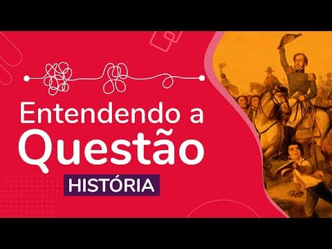 Thumbnail da aula: INTERPRETANDO QUESTÕES DE INDEPENDÊNCIA DO BRASIL| ProEnem