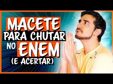 Thumbnail da aula: COMO CHUTAR NO ENEM!! VEJA ENQUANTO HÁ TEMPO!!