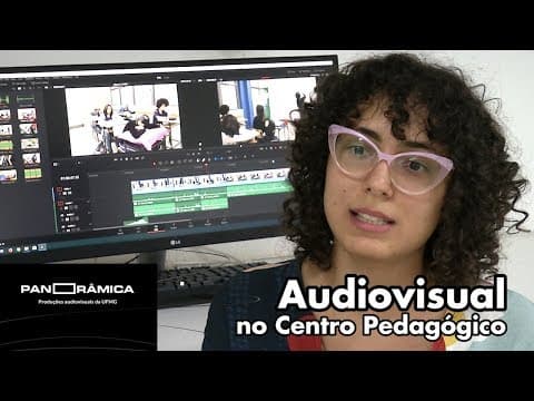 Thumbnail da aula: PANORÂMICA #31: Audiovisual no Centro Pedagógico da UFMG