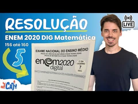 Thumbnail da aula: 🔴 [ENEM 2020 DIG Live 05] Matemática - Resolução de 156 até 160