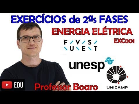 Thumbnail da aula: ENERGIA ELÉTRICA - Exercícios de 2ªs fases - FUVEST/UNESP/UNICAMP   Professor Boaro