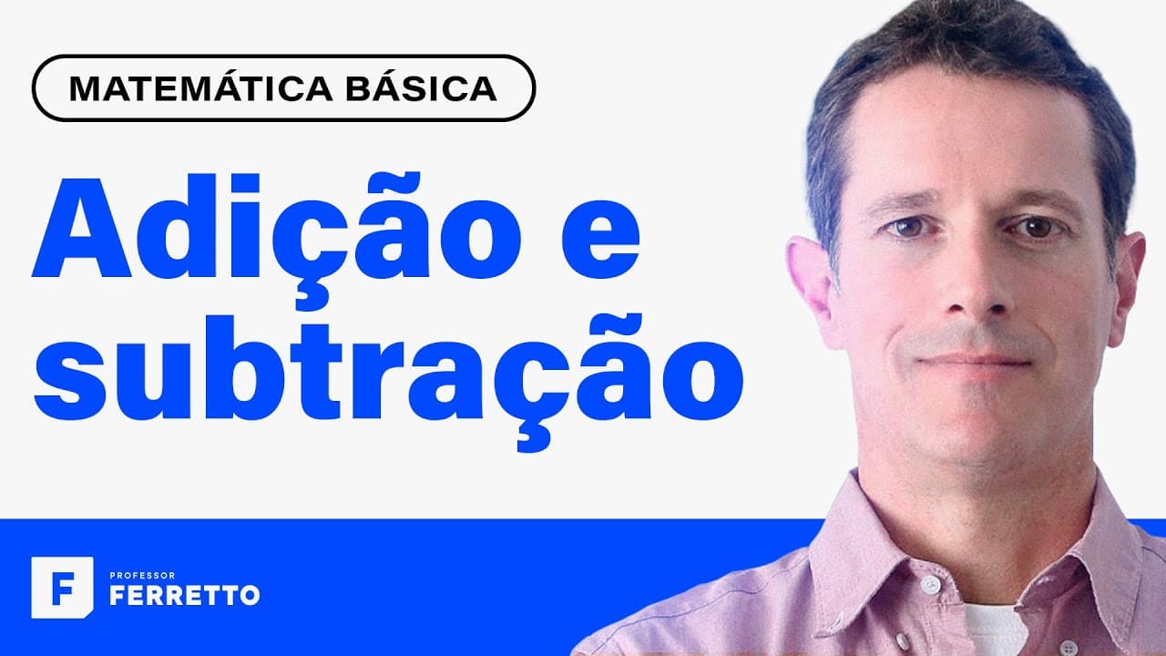Thumbnail: ADIÇÃO E SUBTRAÇÃO: Aprenda Matemática do Zero | Matemática Básica - Aula 1