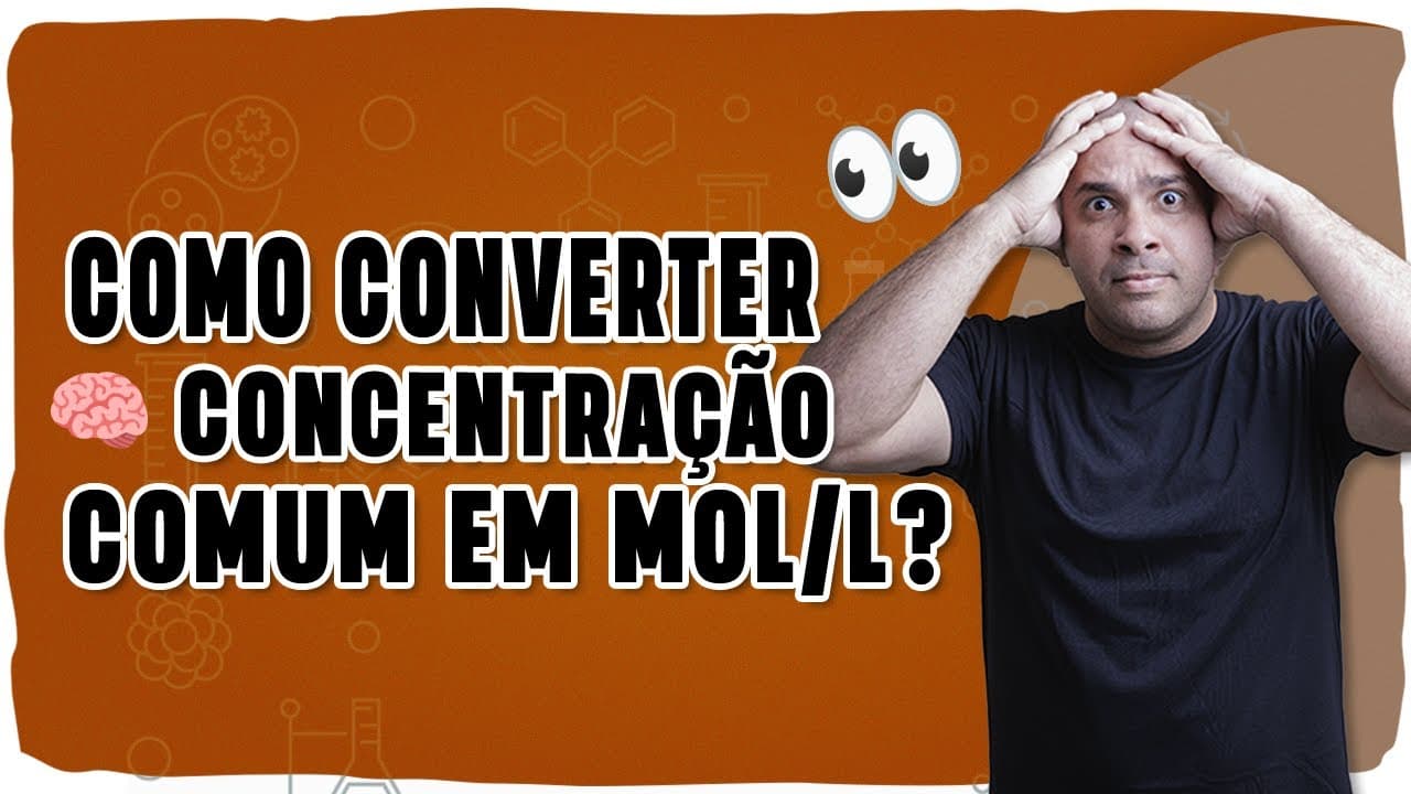 Thumbnail: 🎯 COMO CONVERTER CONCENTRAÇÃO COMUM EM MOL/L?