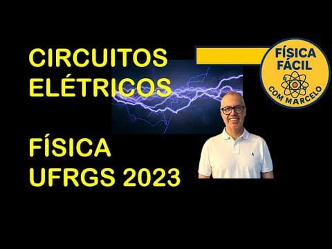 Thumbnail da aula: CIRCUITOS ELÉTRICOS - FÍSICA UFRGS