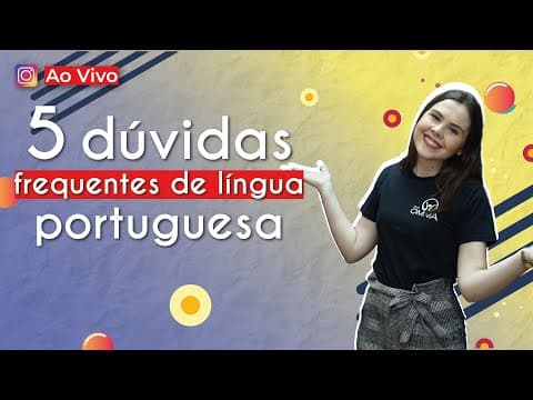 Thumbnail da aula: AO VIVO | 5 dúvidas frequentes de língua portuguesa