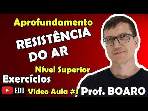 Thumbnail da aula: FORÇA DE ARRASTO   EXERCÍCIO RESOLVIDO   APROFUNDAMENTO de FÍSICA (NÍVEL SUPERIOR)   VÍDEO AULA nº 1