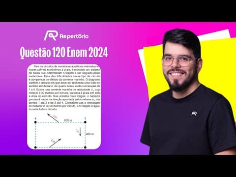 Thumbnail da aula: [ENEM 2024] Questão 120: Para os circuitos de maratonas aquáticas realizadas..