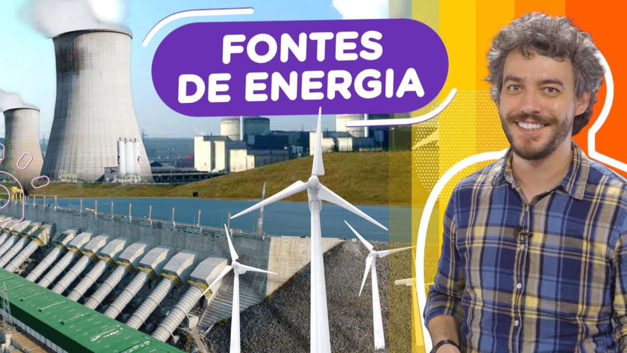 Thumbnail: Fontes de Energia | Renováveis e Não-Renováveis, Tradicionais e Alternativas