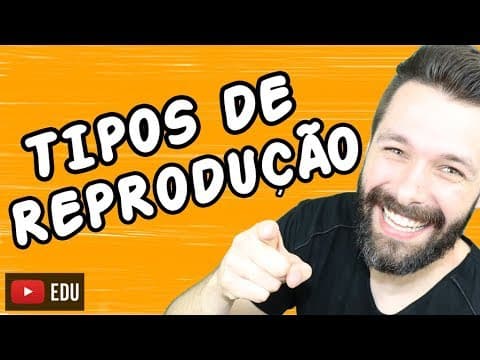 Thumbnail da aula: TIPOS DE REPRODUÇÃO - SEXUADA E ASSEXUADA - Aula | Biologia com Samuel Cunha